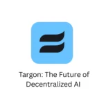 Targon: The Future of Decentralized AI Cloud Computing