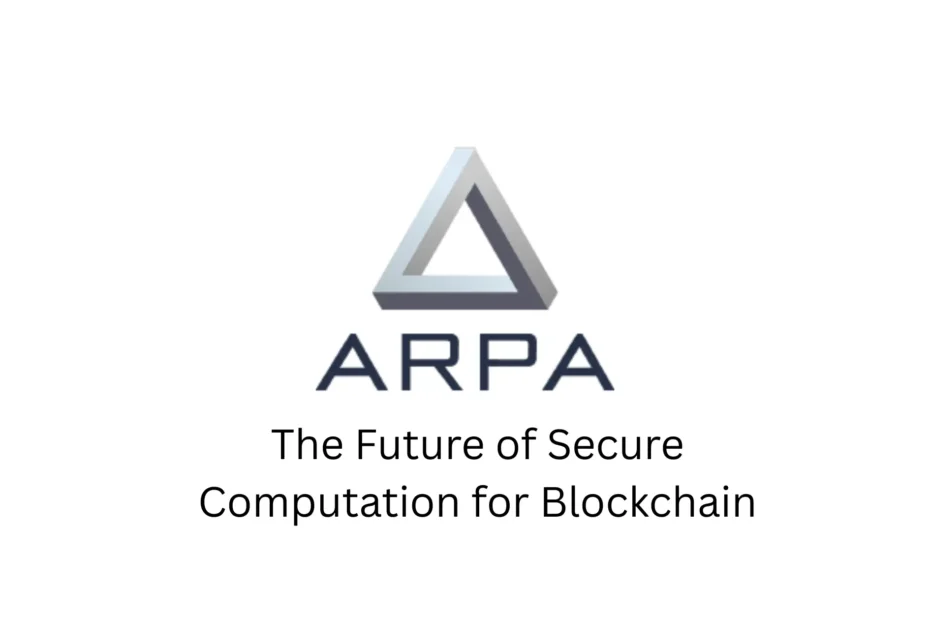 ARPA Network: The Future of Secure Computation for Blockchain in 2025 (Full Guide)