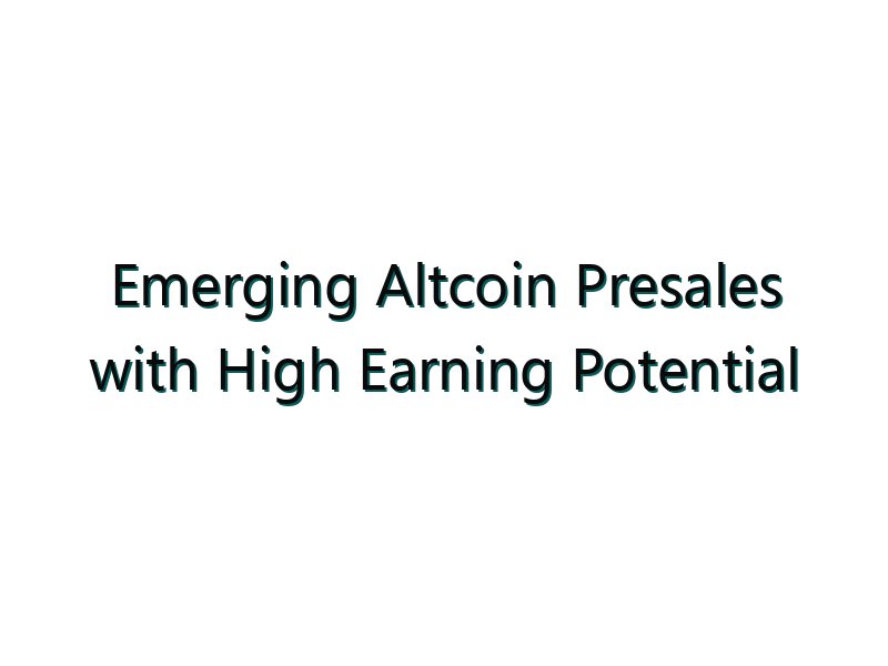 Emerging Altcoin Presales with High Earning Potential