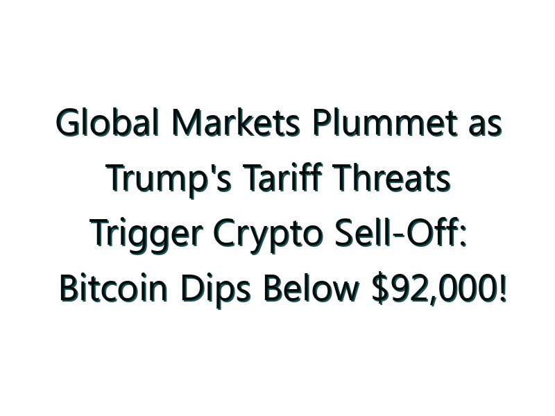 Global Markets Plummet as Trump’s Tariff Threats Trigger Crypto Sell-Off: Bitcoin Dips Below ,000!