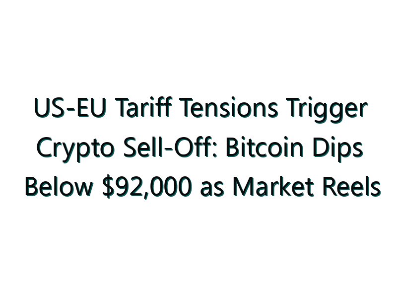 US-EU Tariff Tensions Trigger Crypto Sell-Off: Bitcoin Dips Below ,000 as Market Reels